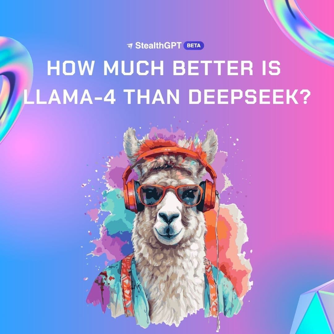 How Much Better Is Llama 4 Than DeepSeek?