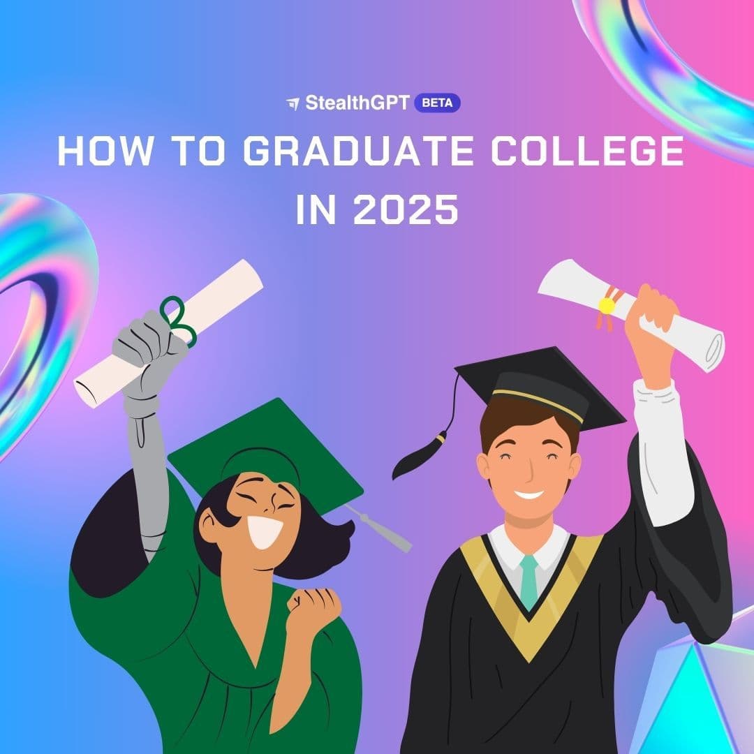 How to Graduate College in 2025 (Finally)